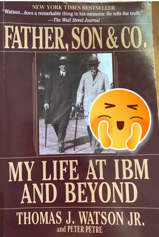 Father, Son & Co. My Life at IBM and Beyond